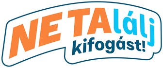 NE TAlálj kifogást!